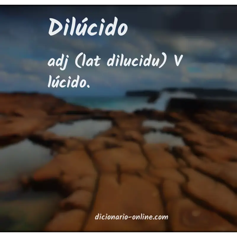 Significado de dilúcido