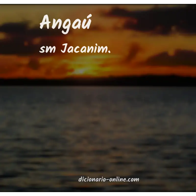 Significado de angaú