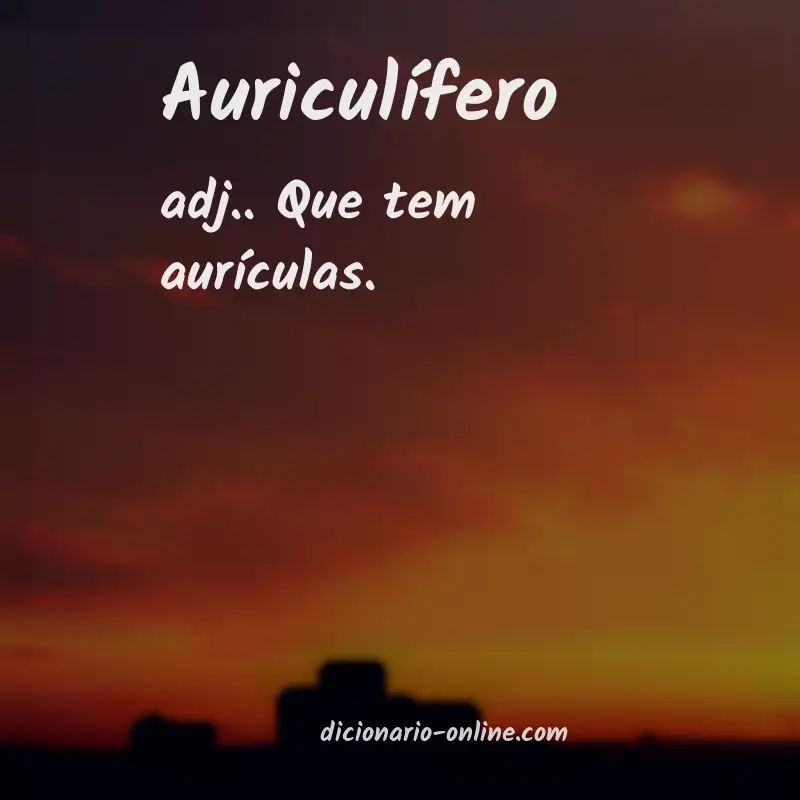 Significado de auriculífero