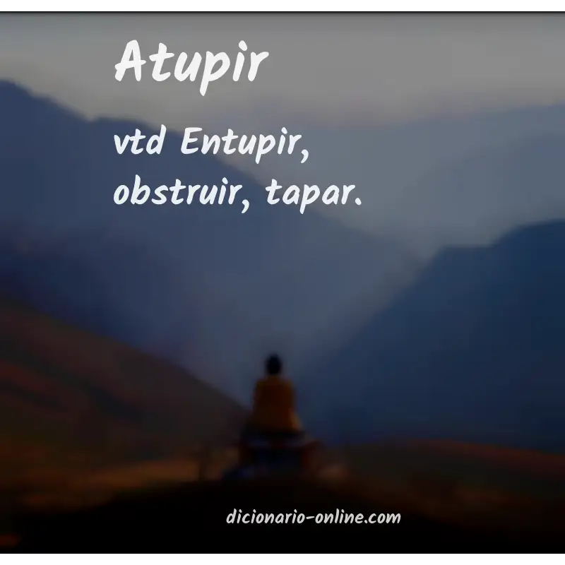 Significado de atupir