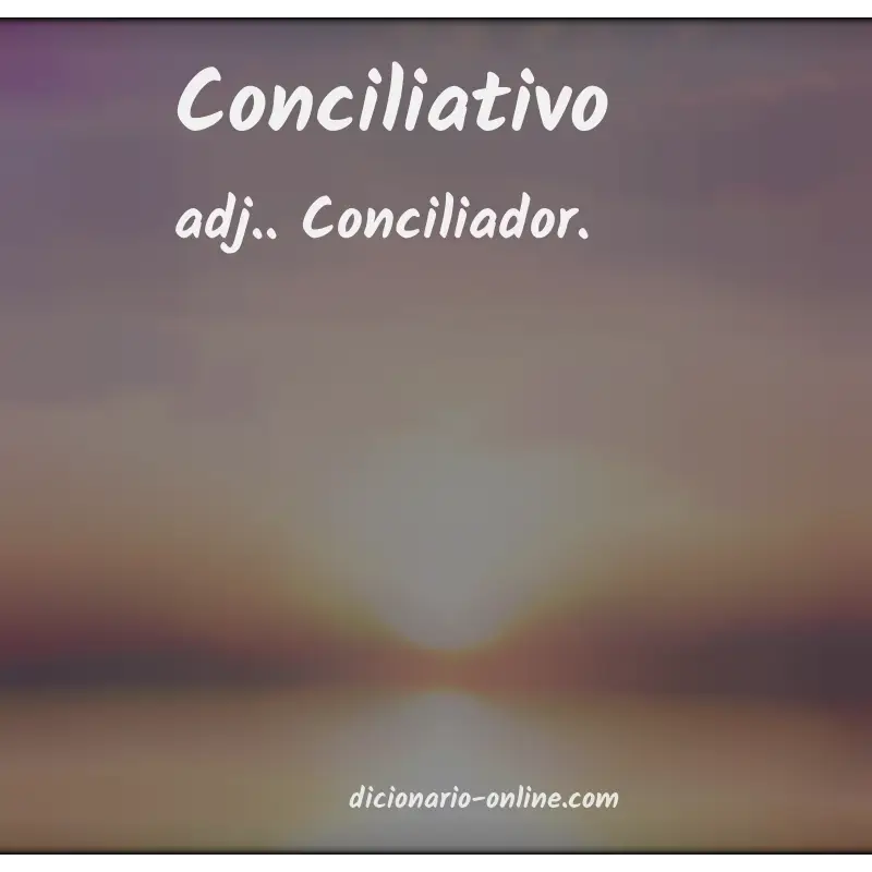 Significado de conciliativo