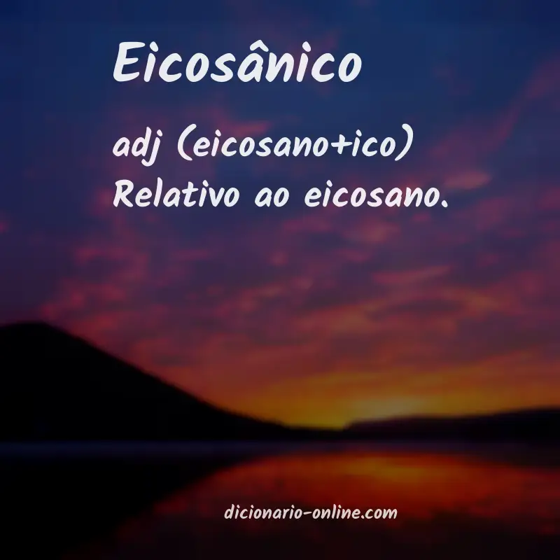 Significado de eicosânico
