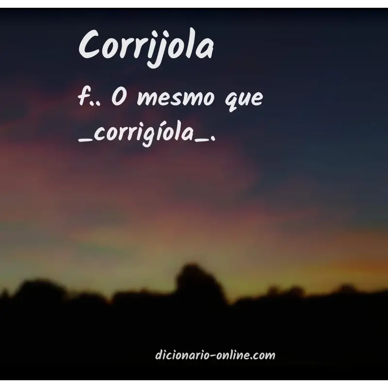 Significado de corrijola