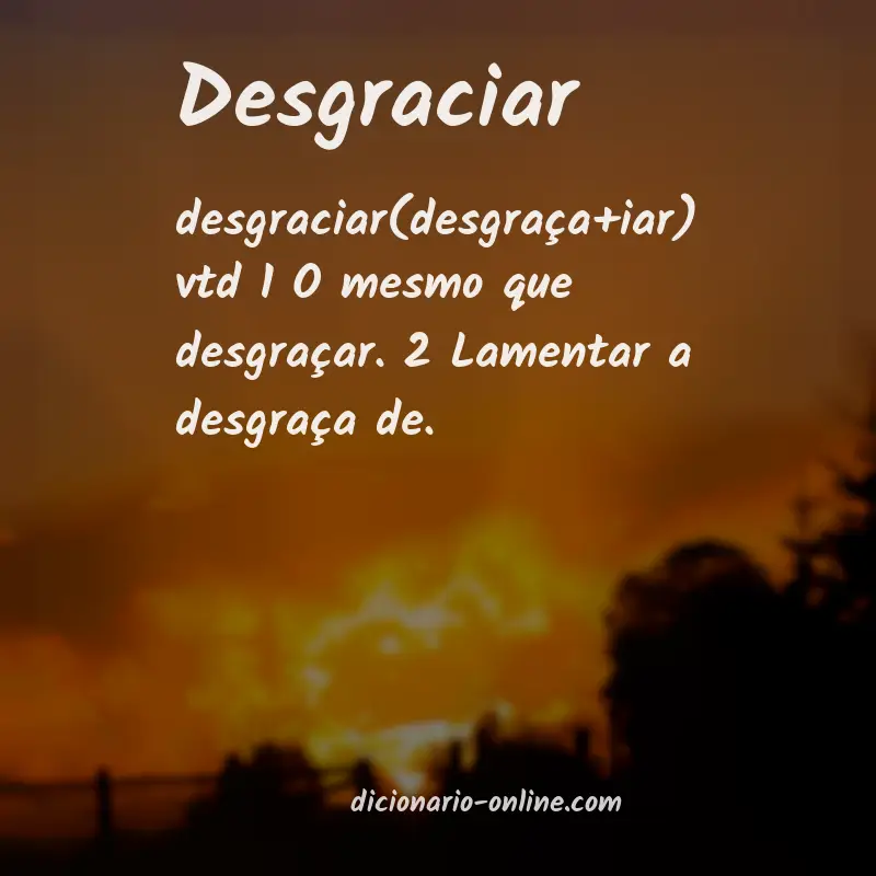 Significado de desgraciar