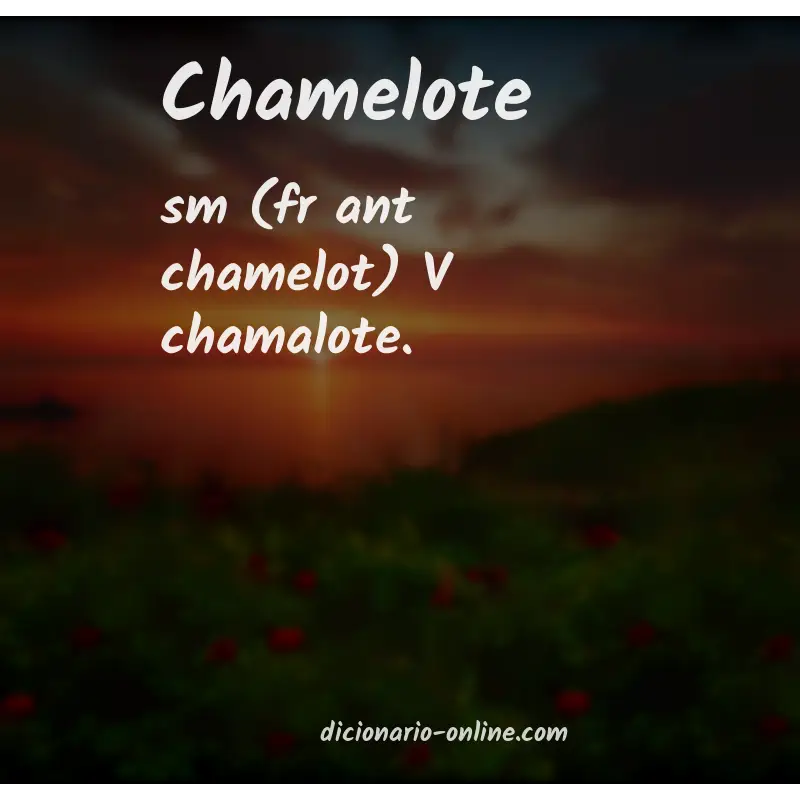 Significado de chamelote