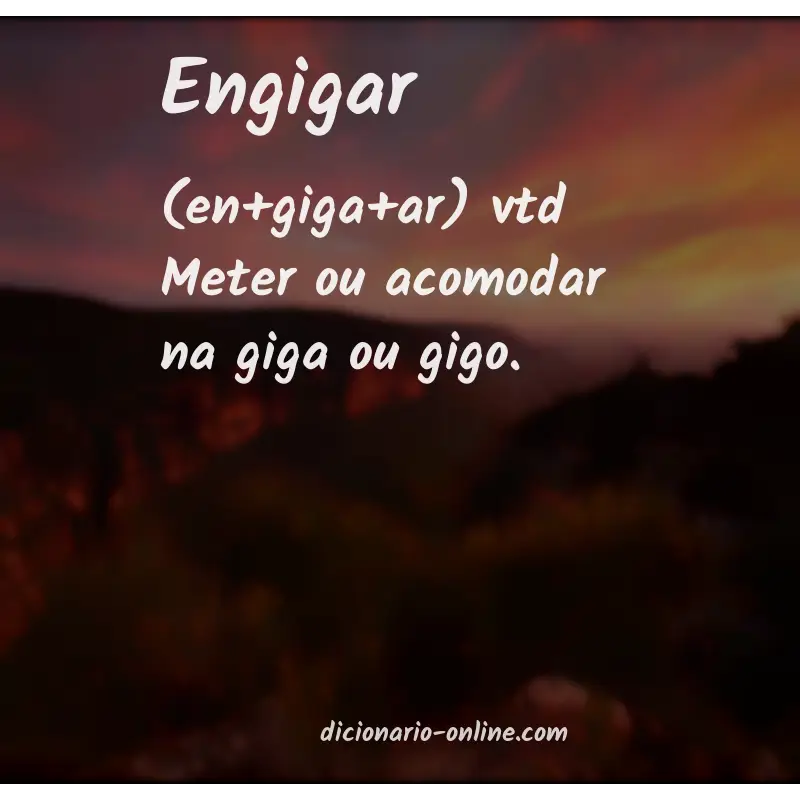 Significado de engigar