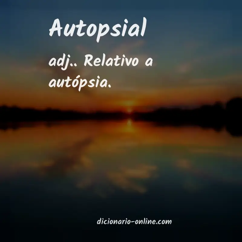 Significado de autopsial