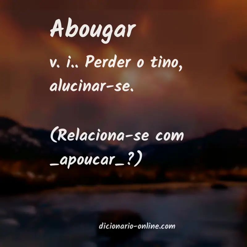 Significado de abougar