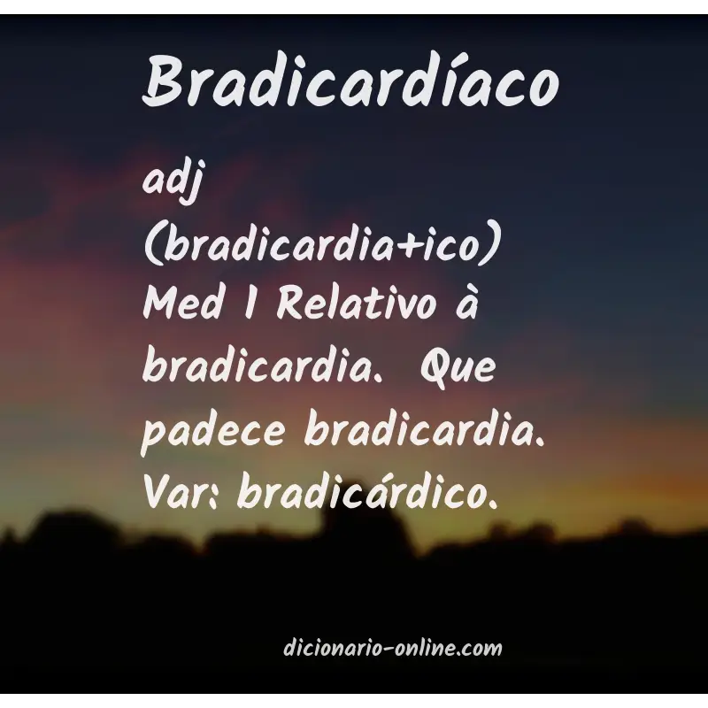 Significado de bradicardíaco