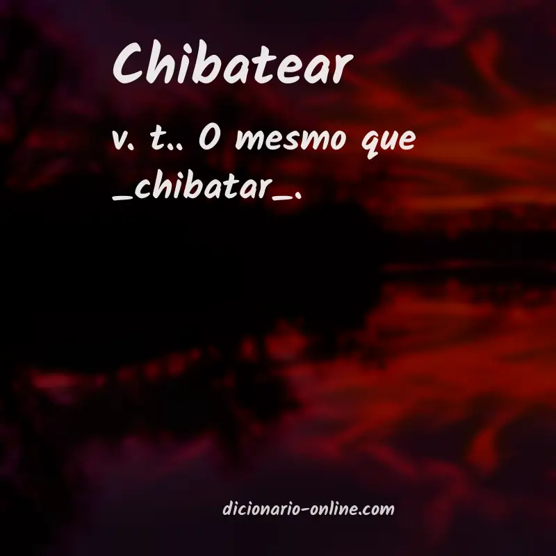 Significado de chibatear