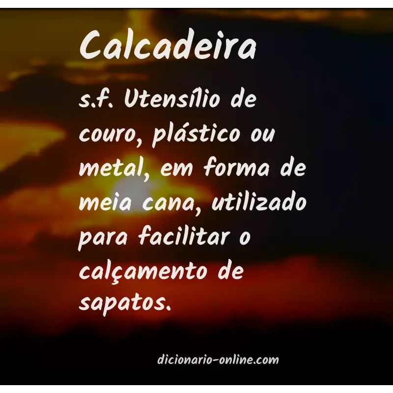 Significado de calcadeira