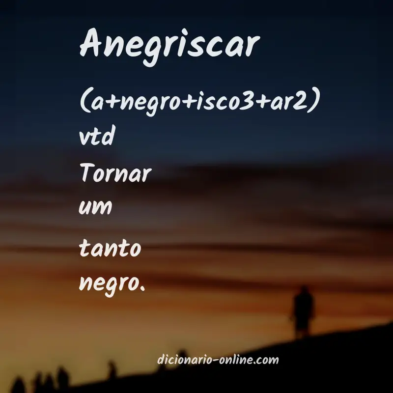 Significado de anegriscar