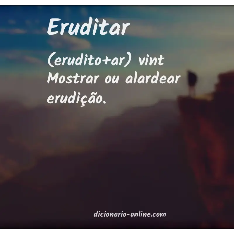 Significado de eruditar