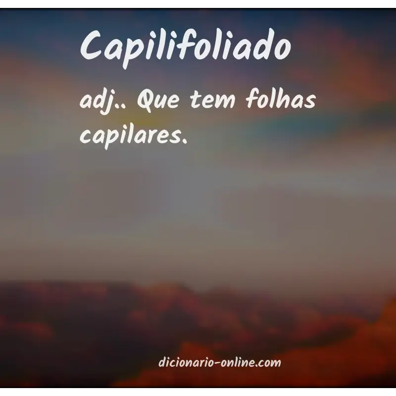 Significado de capilifoliado