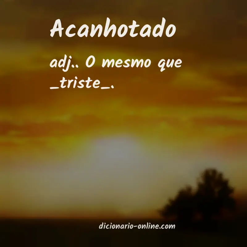 Significado de acanhotado