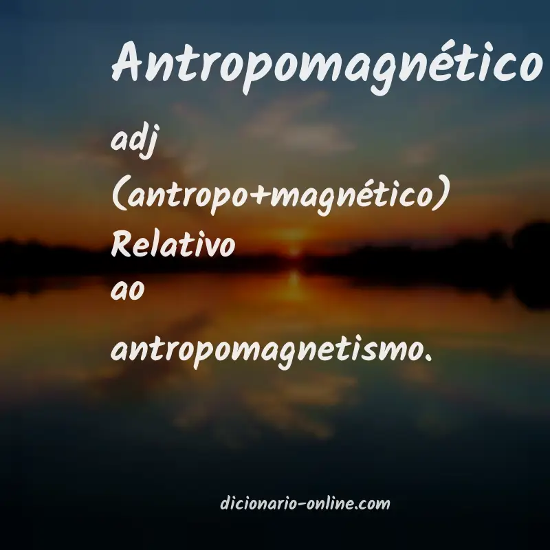 Significado de antropomagnético