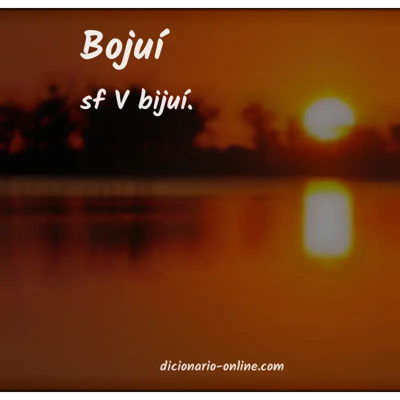 Significado de bojuí