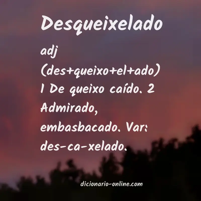 Significado de desqueixelado