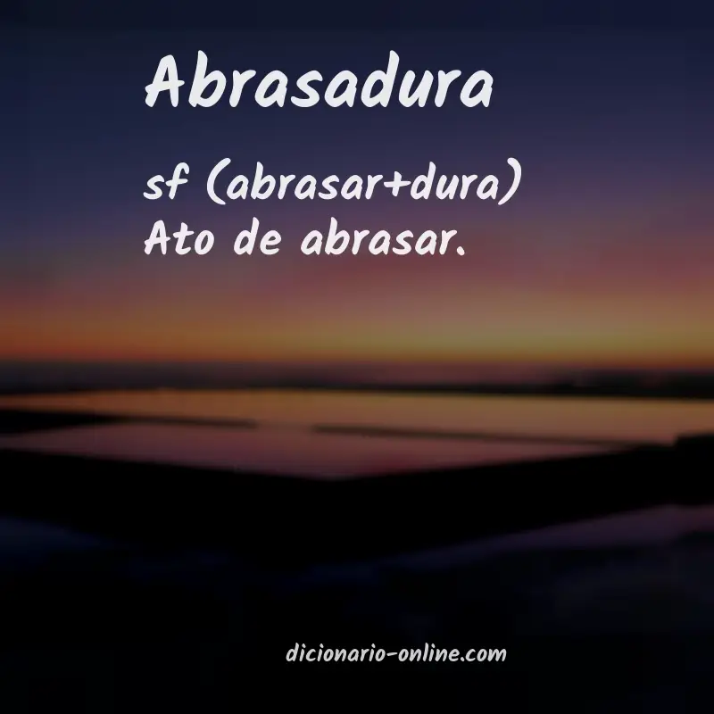 Significado de abrasadura
