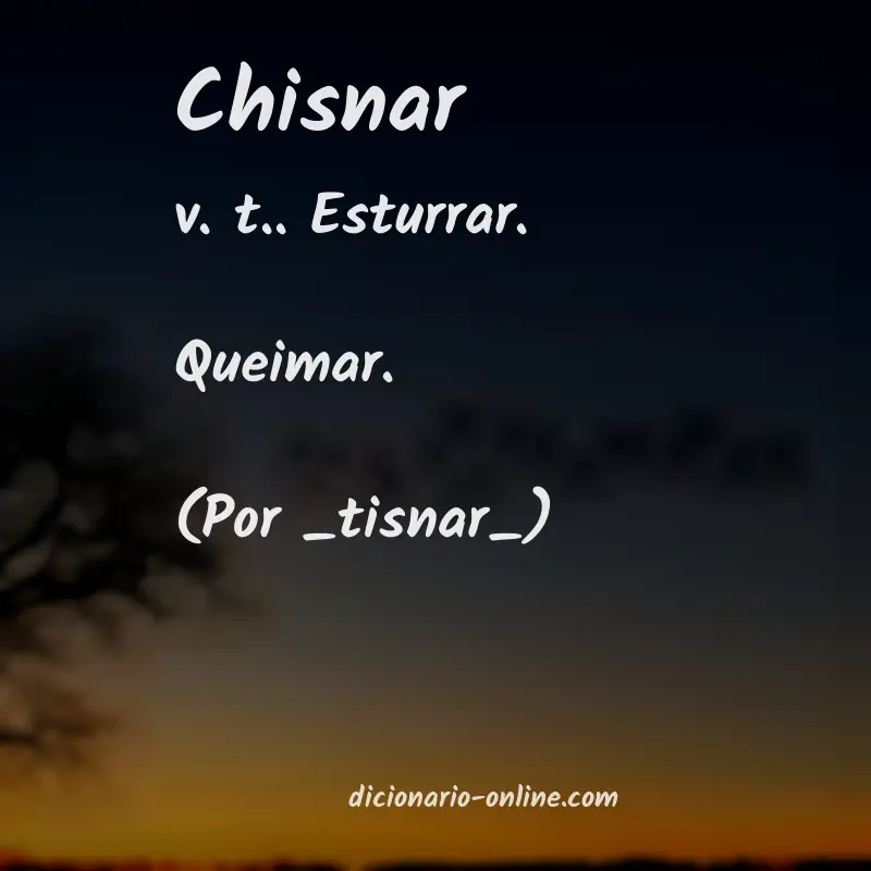 Significado de chisnar