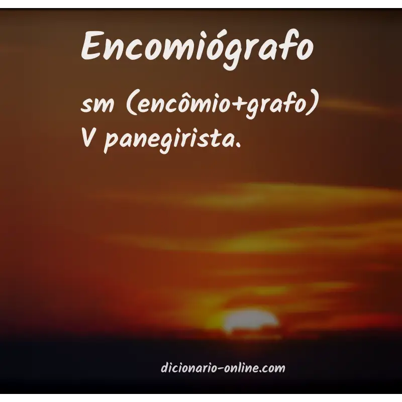 Significado de encomiógrafo