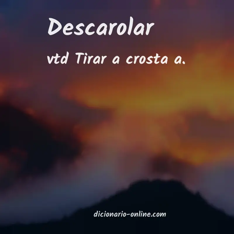 Significado de descarolar