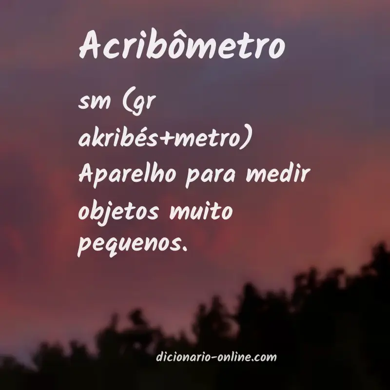 Significado de acribômetro