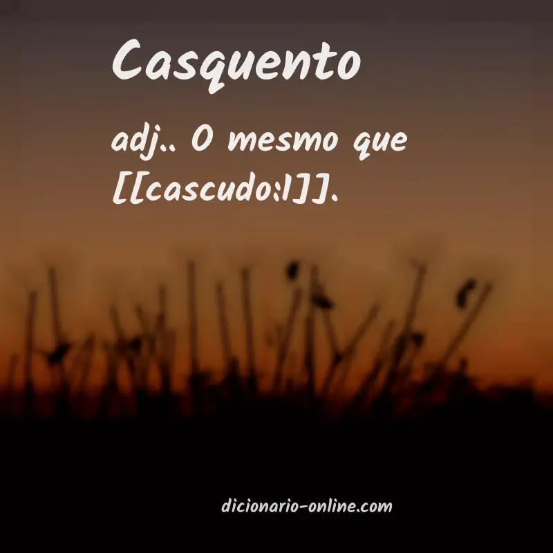 Significado de casquento