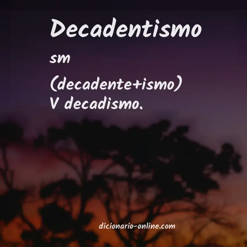 Significado de decadentismo