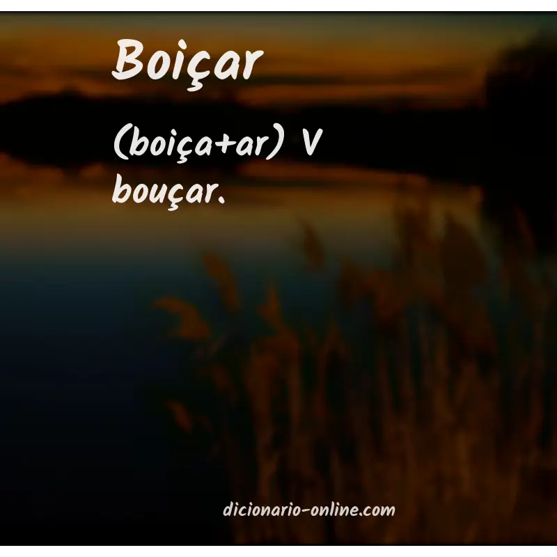 Significado de boiçar