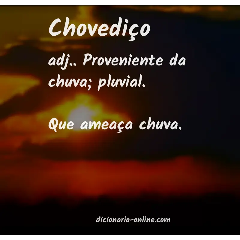 Significado de chovediço
