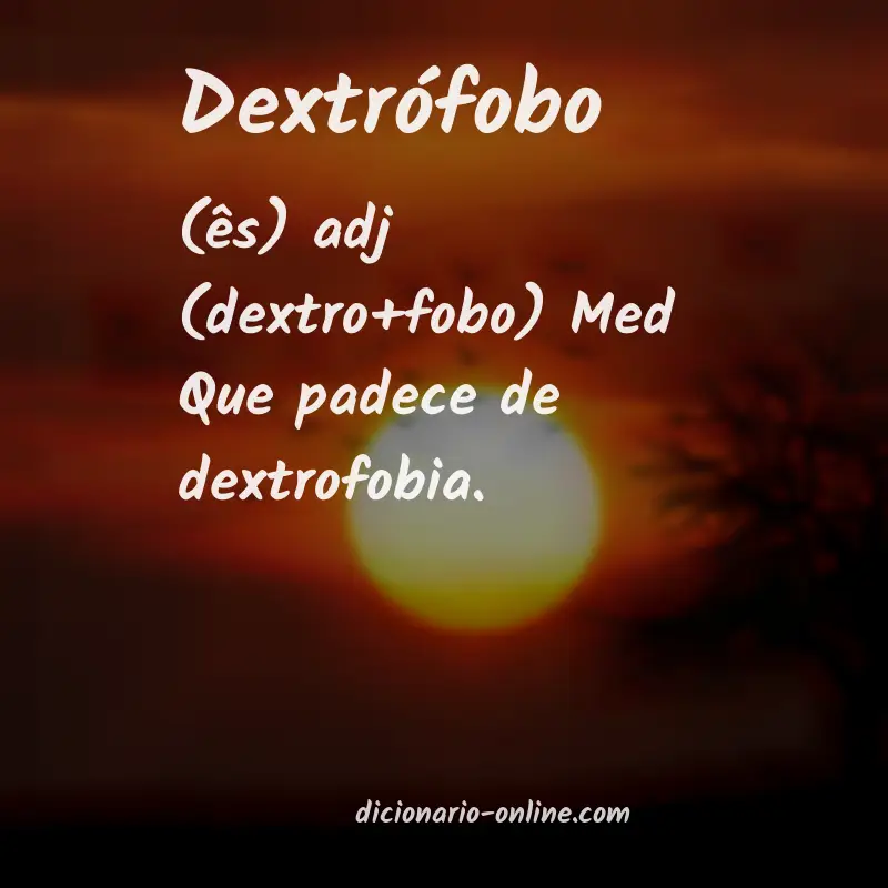 Significado de dextrófobo