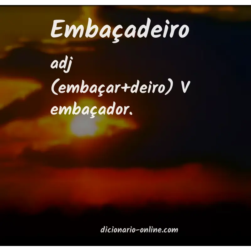 Significado de embaçadeiro