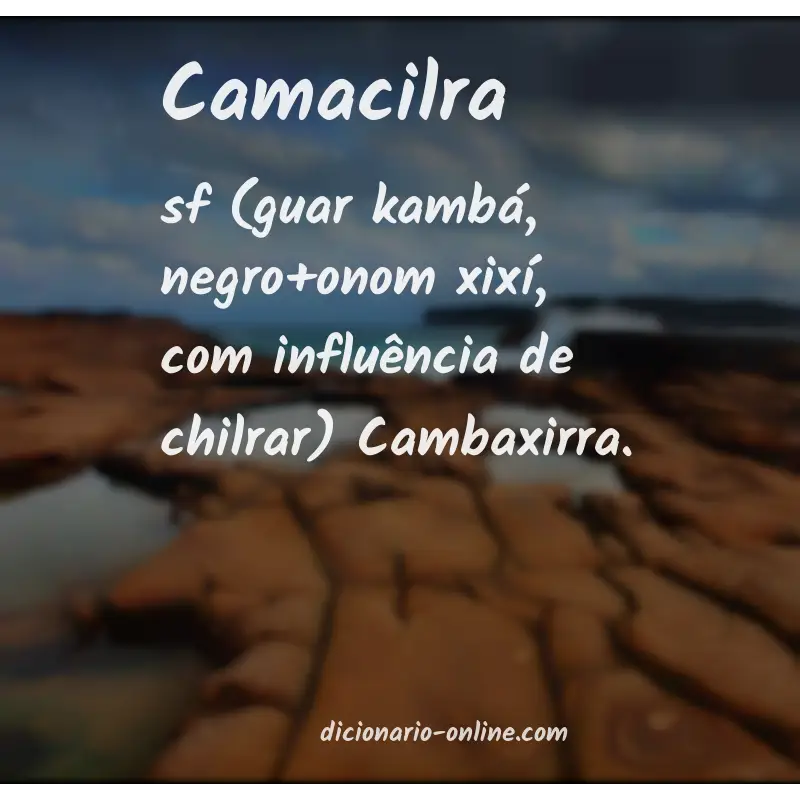 Significado de camacilra