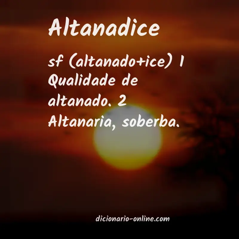 Significado de altanadice