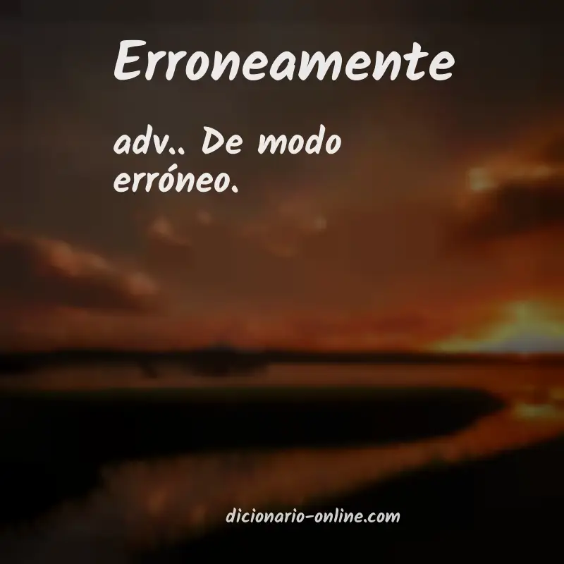Significado de erroneamente