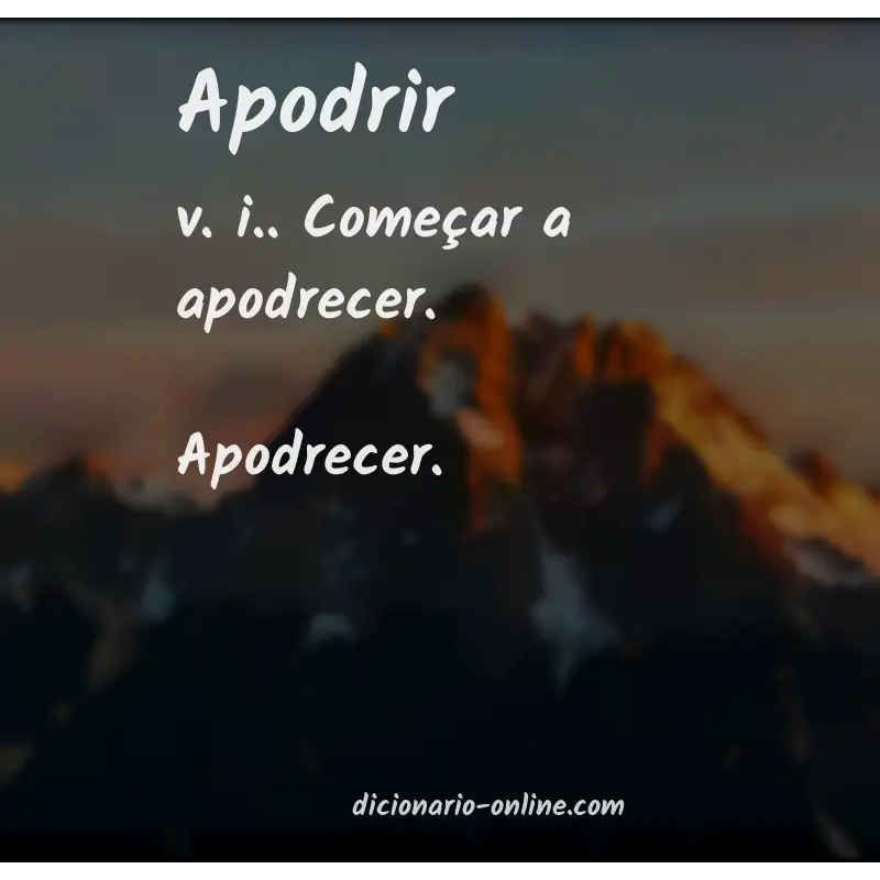 Significado de apodrir
