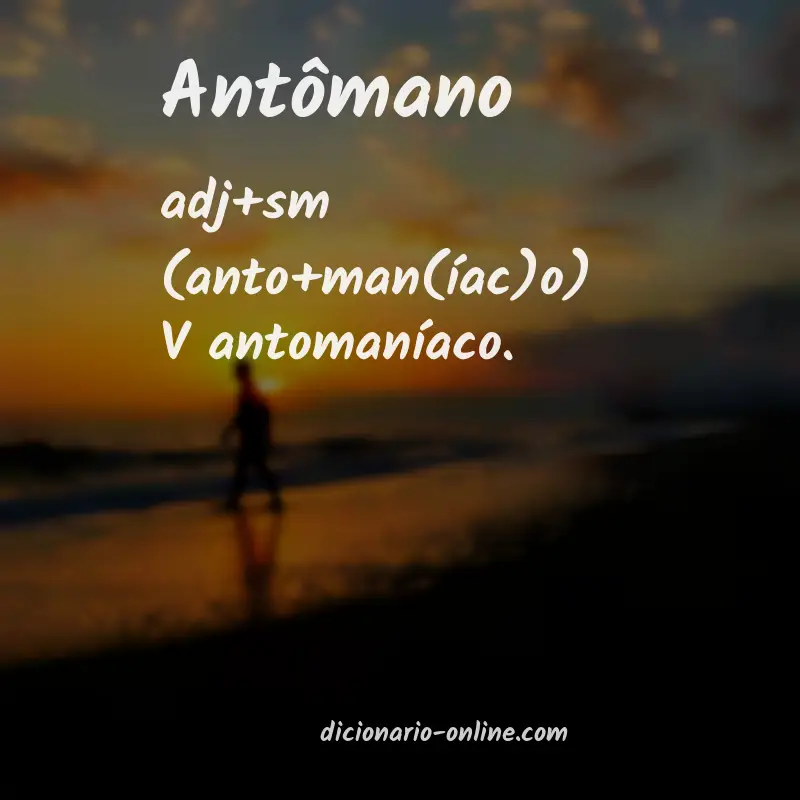 Significado de antômano