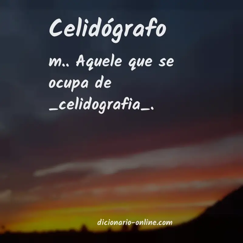 Significado de celidógrafo