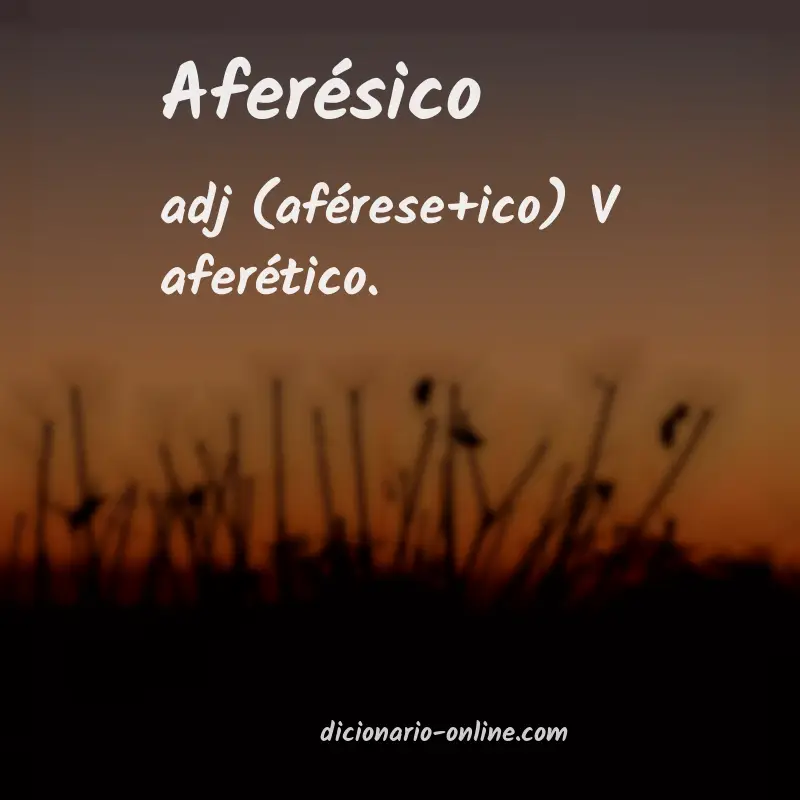 Significado de aferésico