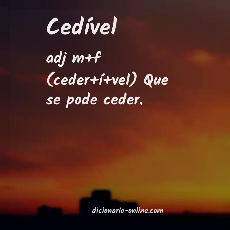 Significado de cedível