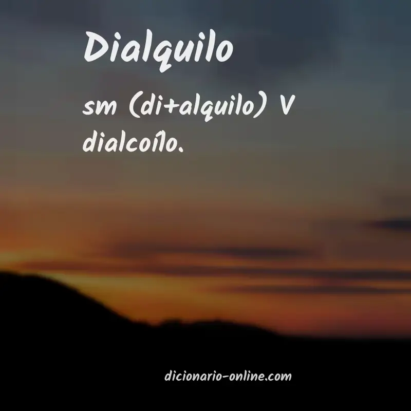 Significado de dialquilo
