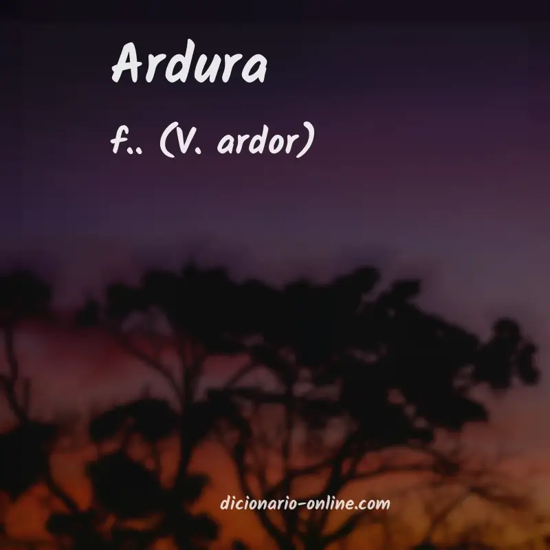 Significado de ardura