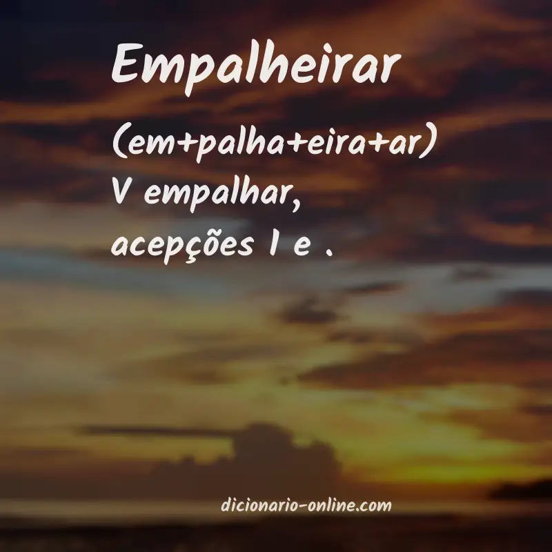Significado de empalheirar
