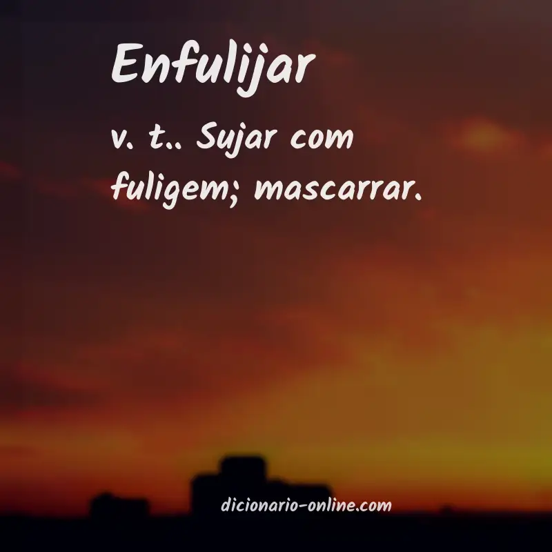 Significado de enfulijar