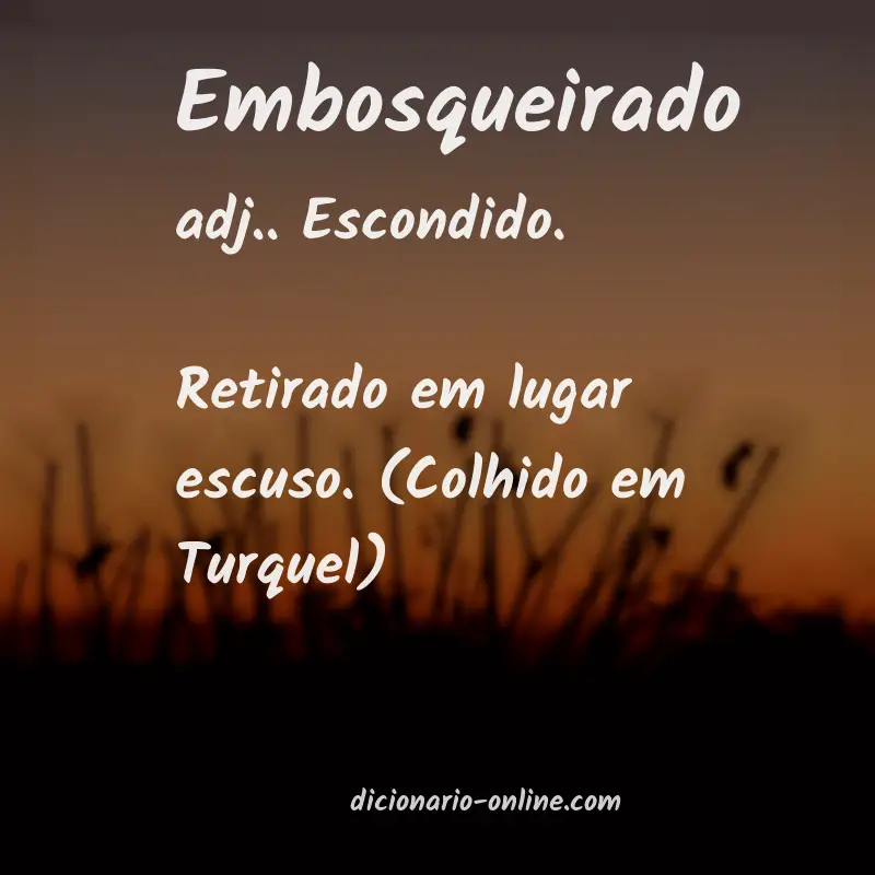 Significado de embosqueirado