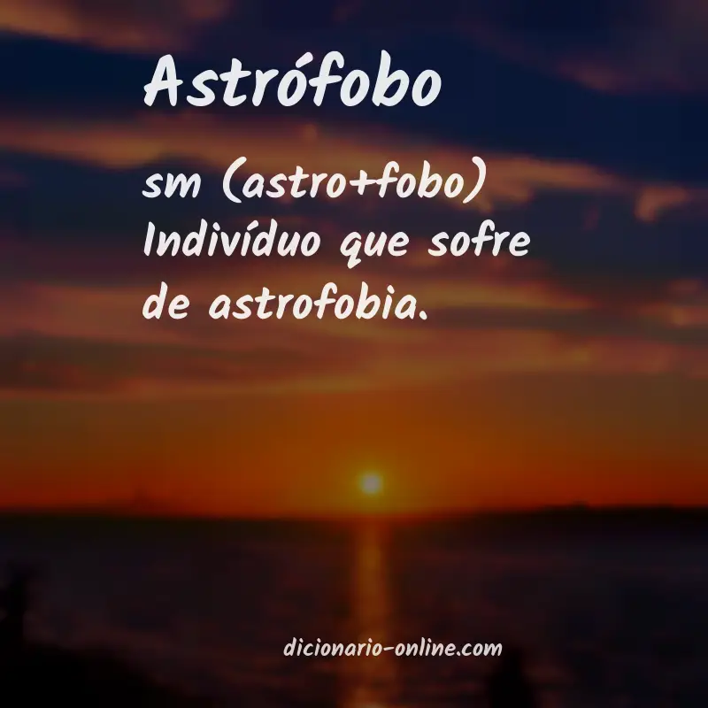 Significado de astrófobo