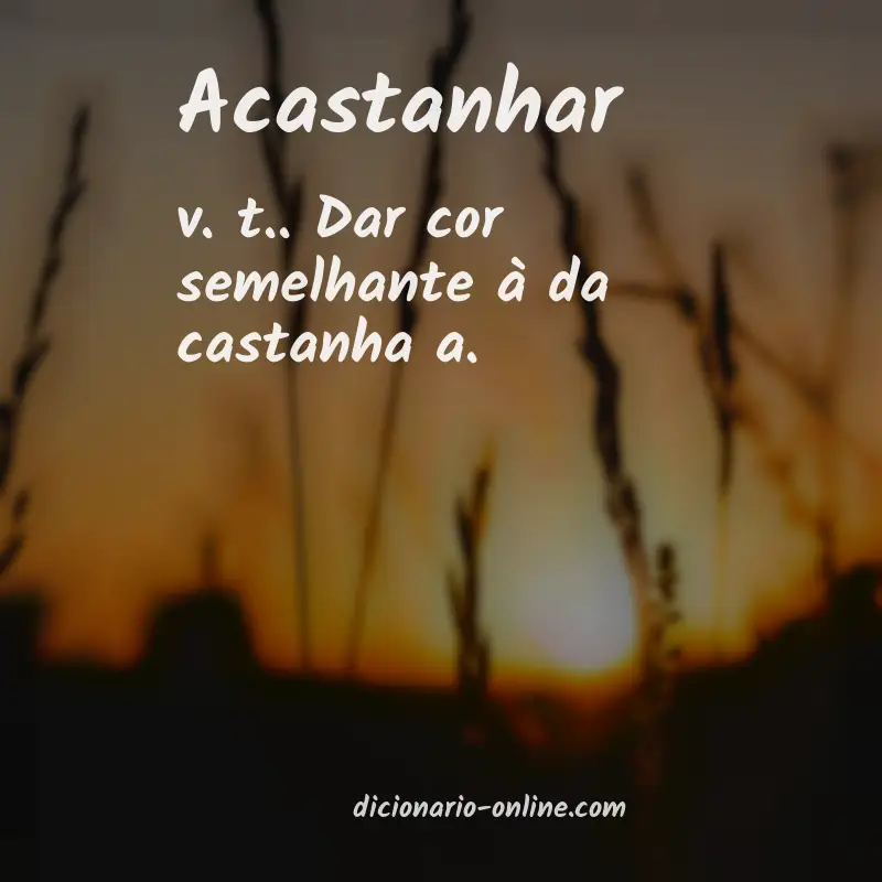 Significado de acastanhar
