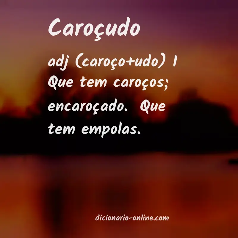 Significado de caroçudo