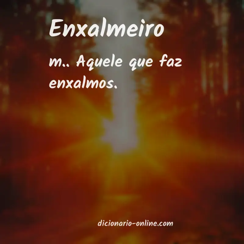 Significado de enxalmeiro